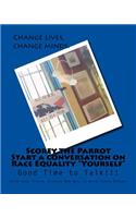 Scorey the Parrot Start a Conversation on Race Equality "Yourself"