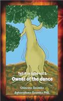 Owner of the dance