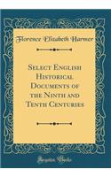 Select English Historical Documents of the Ninth and Tenth Centuries (Classic Reprint)