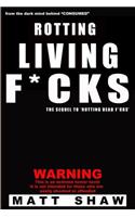 Rotting Living F*cks: (English)