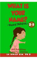 What is your name? Musical Dialogues