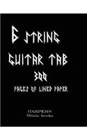 6 string guitar tab: 300 pages of lined paper: 300 blank pages of lined tabs for 6 strings bass/guitar