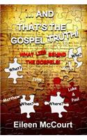 ... and That's the Gospel Truth!