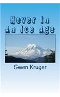Never In An Ice Age