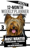 2017 Pocket Weekly Planner - Most Wanted Yorkshire Terrier