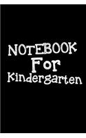 Notebook For Kindergarten: Blank Journal Notebook To Write In