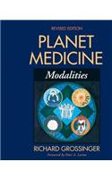 Planet Medicine: Modalities, Revised Edition