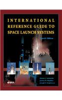 International Reference Guide to Space Launch Systems, Fourth Edition