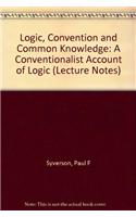 Logic, Convention, and Common Knowledge: A Conventionalist Account of Logic Volume 142