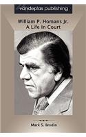 William P. Homans Jr.: A Life in Court