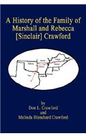 A History of the Family of Marshall and Rebecca [Sinclair] Crawford