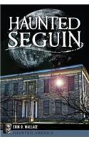 Haunted Seguin