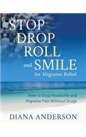 Stop, Drop, Roll, and Smile for Migraine Relief