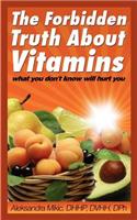 The Forbidden Truth about Vitamins: (English)