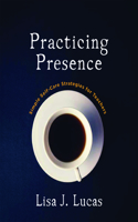 Practicing Presence