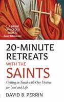 20 Minute Retreats with the Saints