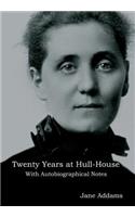 Twenty Years at Hull-House