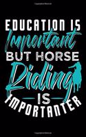 Education Is Important But Horse Riding Is Importanter
