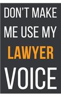 Don't Make Me Use My Lawyer Voice