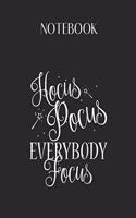 Notebook: Hocus Pocus Everybody Focus Funny Teacher Halloween Lovely Composition Notes Notebook for Work Marble Size College Rule Lined for Student Journal 11