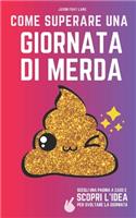 Come superare una giornata di merda