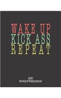 Wake Up Kick Ass Repeat