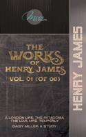 The Works of Henry James, Vol. 01 (of 06)