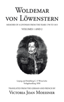 Woldemar Von Löwenstern: Memoirs of a Livonian from the Years 1790 to 1815