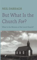 But What Is the Church For?