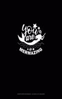 You Are Mermazing