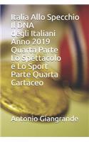 Italia Allo Specchio Il DNA degli Italiani Anno 2019 Quarta Parte Lo Spettacolo e Lo Sport Parte Quarta Cartaceo