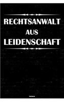 Rechtsanwalt aus Leidenschaft Notizbuch: Rechtsanwalt Journal DIN A5 liniert 120 Seiten Geschenk