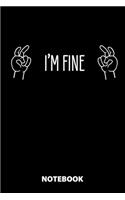 I'm Fine Notebook