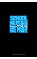 School Nursing It's All About The Ice Pack: Gas & Mileage Log Book(1240 Gas & Mileage Log Book)