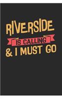 Riverside is calling & I must go: 6x9 - notebook - dot grid - city of birth