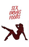 Sex Drugs Foods