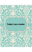 Today I am a Leader, Notebook: Great Gift Idea With Motivation Saying On Cover, For Take Notes (120 Pages Lined Blank 8.5"x11")