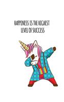 Happiness Is The Highest Level Of Success Unicorn Journal