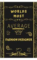 Worlds Most Average Fashion Designer