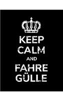 Keep calm and fahre Gülle: A4 Jahreskalender 2020 Kalender Notizbuch für einen Landwirt oder Lohner in der Landwirtschaft als Geschenk