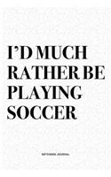 I'd Much Rather Be Playing Soccer
