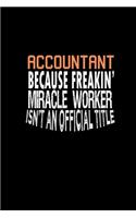 Accountant because freakin miracle worker isn't an official title: Food Journal - Track your Meals - Eat clean and fit - Breakfast Lunch Diner Snacks - Time Items Serving Cals Sugar Protein Fiber Carbs Fat - 110 pag