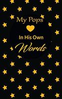 My pops in his own words: A guided journal to tell me your memories, keepsake questions.This is a great gift to Dad, grandpa, granddad, father and uncle from family members, 