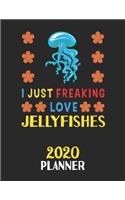 I Just Freaking Love Jellyfishes 2020 Planner: Weekly Monthly 2020 Planner For People Who Loves Jellyfishes 8.5x11 67 Pages