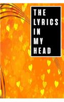 The Lyrics In My Head: Lyrics Notebook - College Rule Lined Writing and Notes Journal (Songwriters Journal Vol12) Book Notebook Journal 120 Pages 6x9