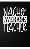 Nacho Average Teacher