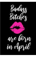 Badass Bitches Are Born In April