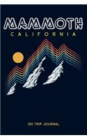 Mammoth, California - Ski Trip Journal: 6x9" 120-page journal - notepad - scribble book - diary - workbook for the perfect retro ski or snowboard family trip