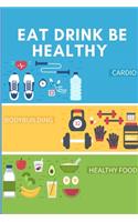 Eat Drink Be Healthy
