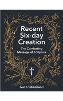 Recent Six-day Creation: The Comforting Message of Scripture